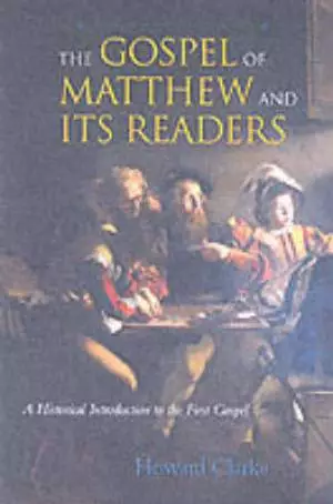 Matthew : The Gospel of Matthew and Its Readers