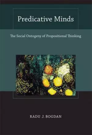 Predicative Minds: The Social Ontogeny of Propositional Thinking