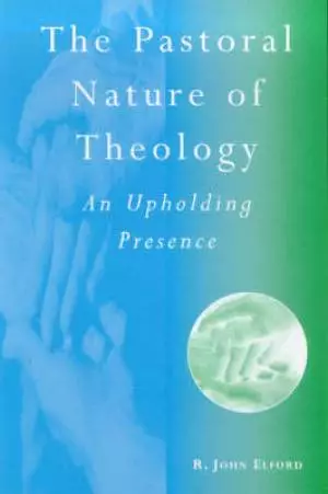 The Pastoral Nature of Theology