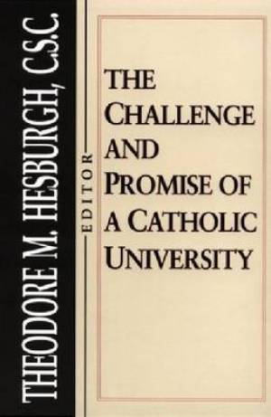 The Challenge and Promise of a Catholic University