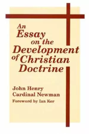 Essay On The Development Of Christian Doctrine, An