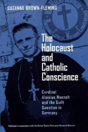 The Holocaust and Catholic Conscience