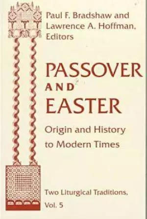 Passover and Easter Origin and History to Modern Times