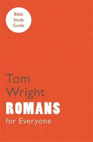 Romans For Everyone Bible Study Guide