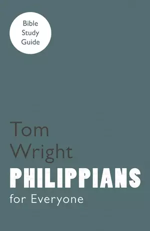 Philippians For Everyone Bible Study Guide