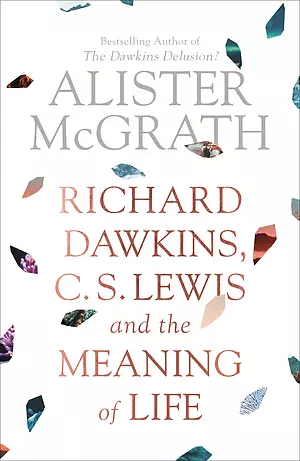 Richard Dawkins, C. S. Lewis and the Meaning of Life