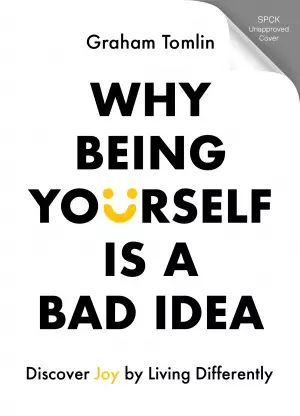 Why Being Yourself Is a Bad Idea