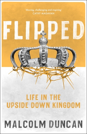 Flipped: Life in the Upside Down Kingdom