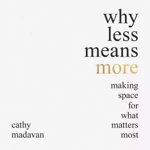 Why Less Means More