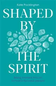 Shaped by the Spirit