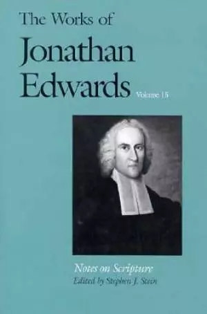 The Works of Jonathan Edwards Notes on Scripture