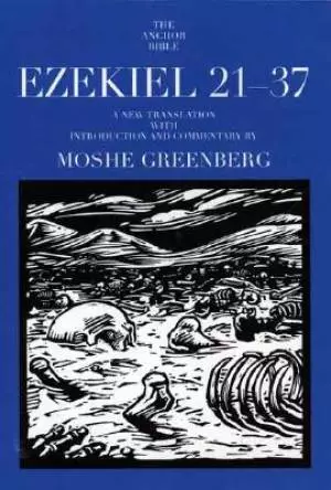 Ezekiel 21-37: Anchor Bible Commentary