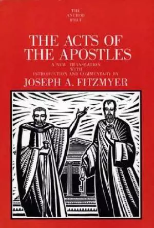 Acts of the Apostles : Anchor Bible Commentaries 