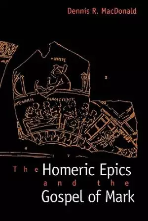 The Homeric Epics and the Gospel of Mark