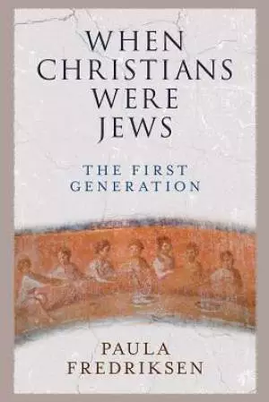 When Christians Were Jews