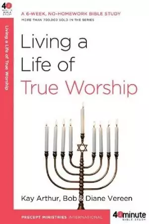 Living A Life Of True Worship