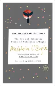 The Ordering of Love: The New and Collected Poems of Madeleine l'Engle