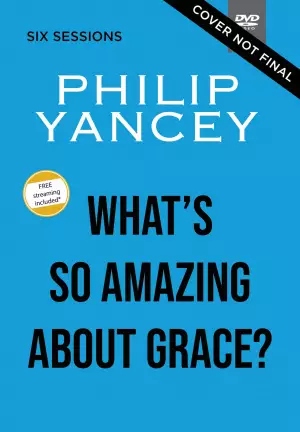 What's So Amazing About Grace? Video Study, Updated Edition