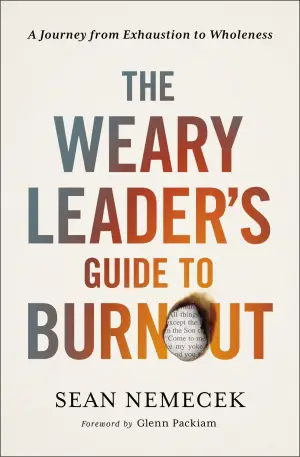 Cover of The Weary Leader's Guide to Burnout: A Journey from Exhaustion to Wholeness