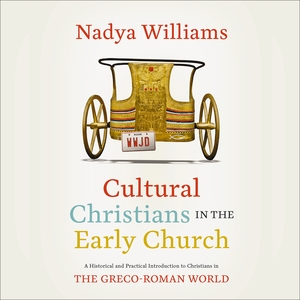 Cultural Christians in the Early Church: Audio Lectures