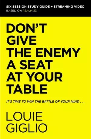 Don't Give the Enemy a Seat at Your Table Bible Study Guide Plus Streaming Video: It's Time to Win the Battle of Your Mind