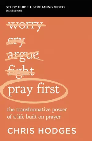 Pray First Bible Study Guide plus Streaming Video