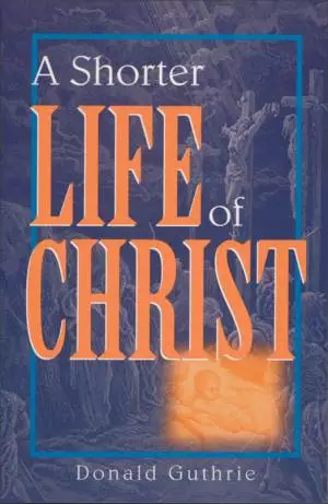 Shorter Life of Christ, A