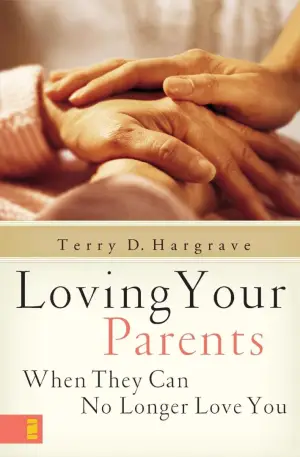 Cover of Loving Your Parents When They Can No Longer Love You