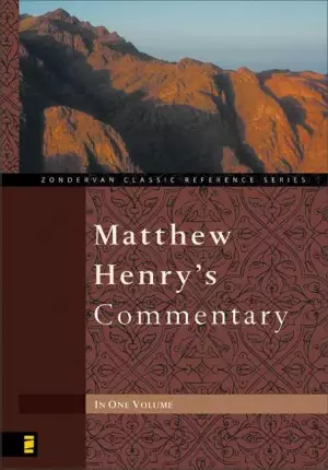 Matthew Henry's Commentary: Abridged