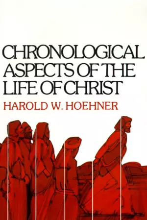 Chronological Aspects of the Life of Christ