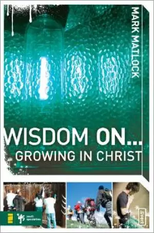 Wisdom on ... Growing in Christ