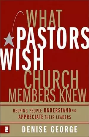 What Pastors Wish Church Members Knew