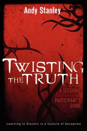 Twisting the Truth Bible Study Participant's Guide