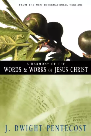 Harmony of the Words & Works of Jesus Christ, A