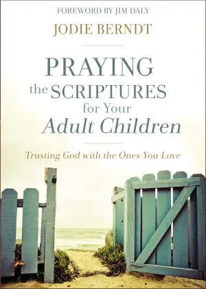 Cover of Praying the Scriptures for Your Adult Children