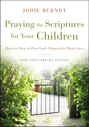 Cover of Praying the Scriptures for Your Children 20th Anniversary Edition