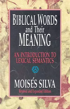 Biblical Words and Their Meaning: Introduction to Lexical Semantics