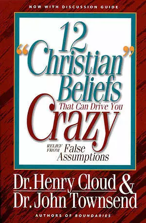 Twelve Christian Beliefs That Can Drive You Crazy