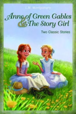 Anne of Green Gables and the Story Girl