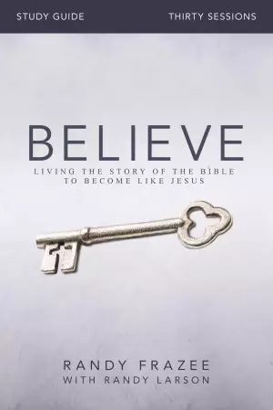 Believe Study Guide - Full Curriculum for Leaders