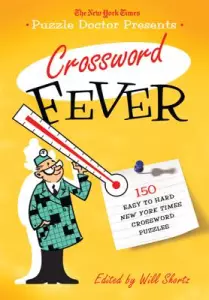 The New York Times Puzzle Doctor Presents Crossword Fever