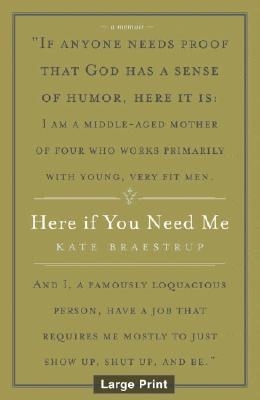 Here If You Need Me: A True Story