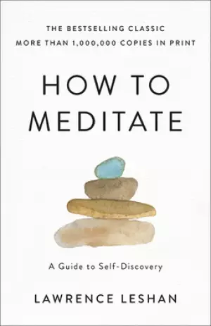 How to Meditate: A Guide to Self-Discovery