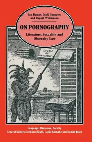On Pornography: Literature, Sexuality and Obscenity Law