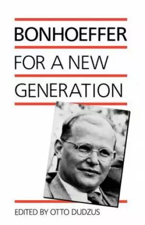 Bonhoeffer For A New Generation