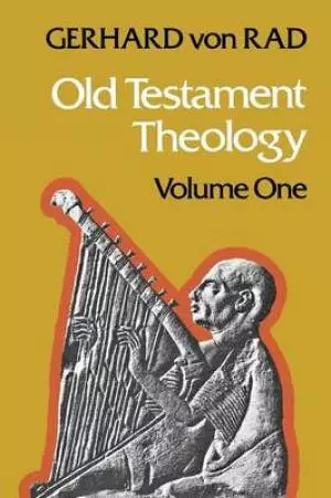 Old Testament Theology The Theology of Israel's Historical Traditions