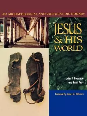 Jesus and His World: An Archaeological and Cultural Dictionary