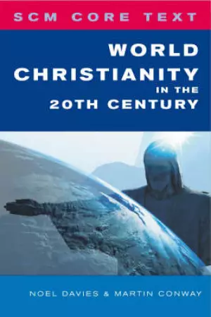 SCM Core Text: World Christianity in the 20th Century