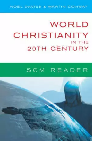 SCM Reader: World Christianity In The 20th Century