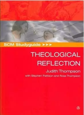 SCM Studyguide: Theological Reflection